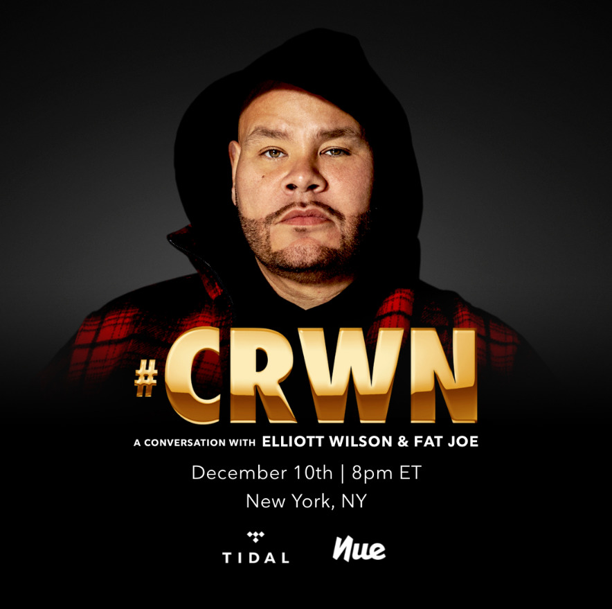 On Tuesday, December 10th, Fat Joe will join TIDAL’s Chief Content Officer, Elliott Wilson, for a sit down​ interview to discuss his latest album, “Family Ties”, for TIDAL’s CRWN series.
